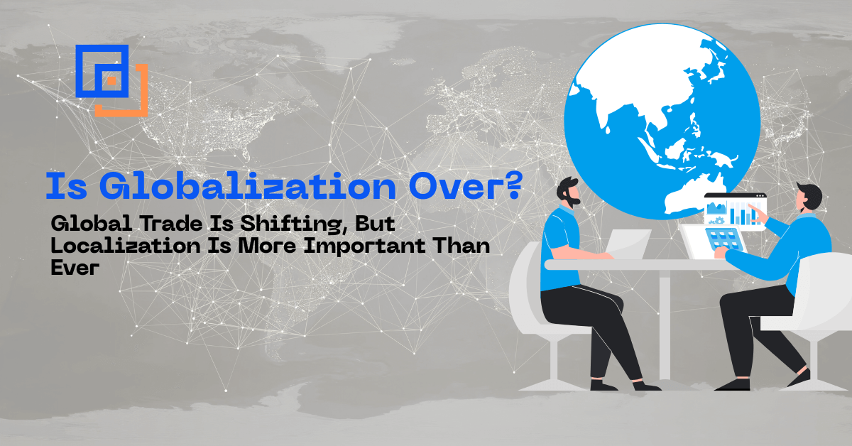Is Globalization Over